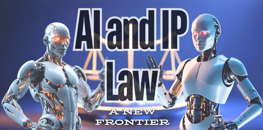 The Intersection of AI and Intellectual Property Law A New Frontier