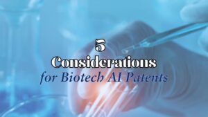 5 Key Considerations for Biotech AI Patents - Stevens Law Group