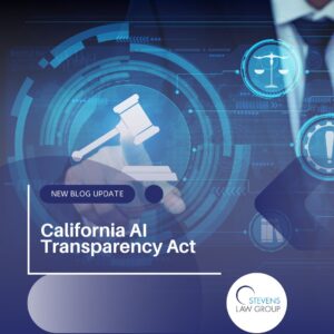 California AI Transparency Act Compliance, Contracts, and Penalties - Stevens Law GroupOpinion on AI Model Data Processing - Stevens Law Group