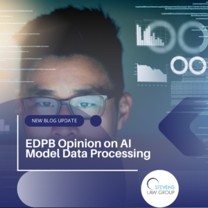 EDPB Opinion on AI Model Data Processing - Stevens Law Group