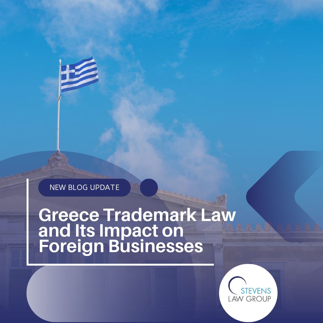 Greece Trademark Law and Its Impact on Foreign Businesses - Stevens Law Group