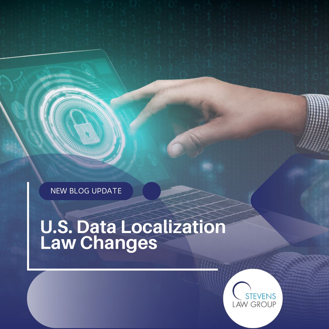 U.S. Data Localization Law Changes - Stevens Law Group