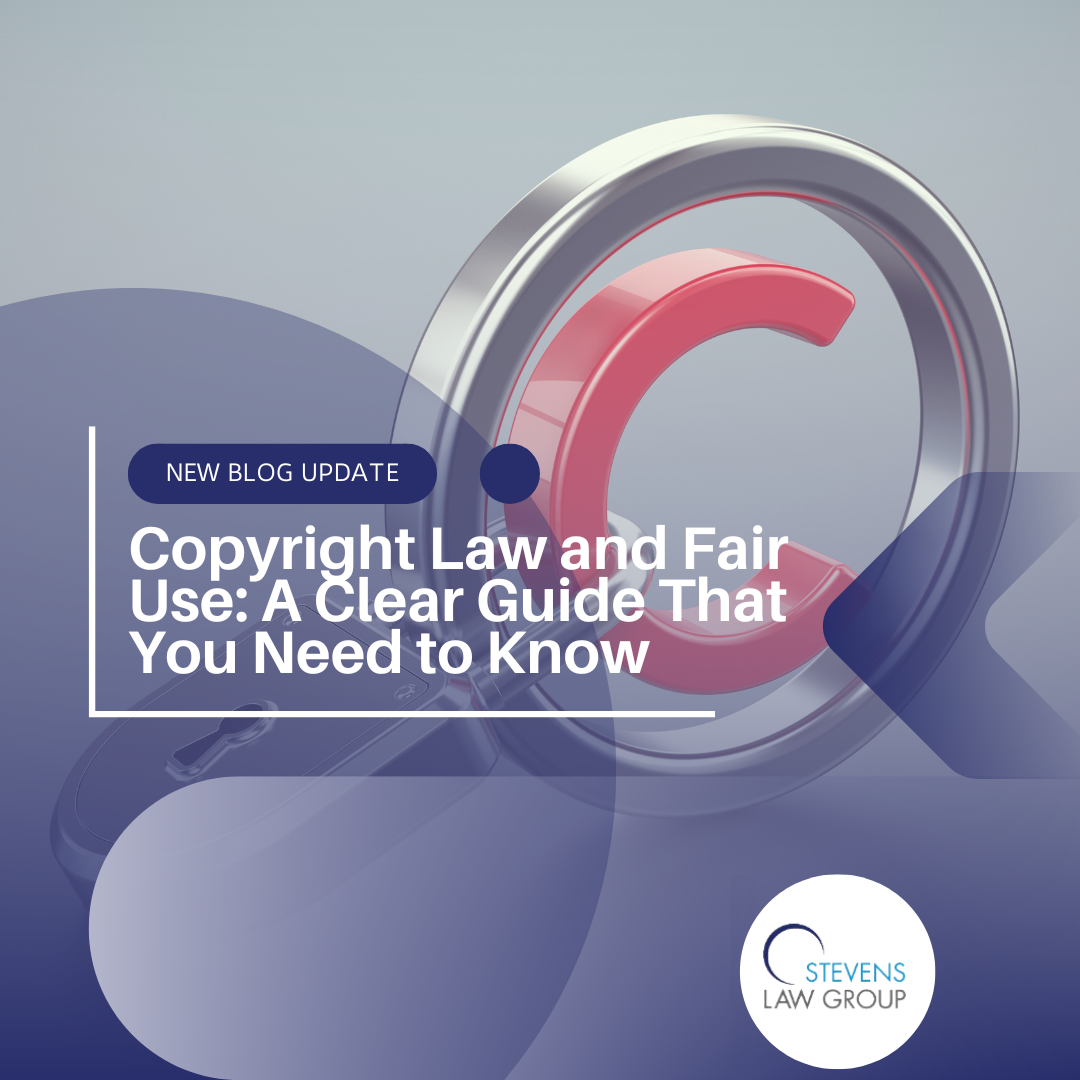 Copyright Law and Fair Use - Stevens Law Group
