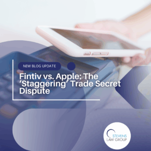 Fintiv vs. Apple The ‘Staggering’ Trade Secret Dispute - Stevens Law Group
