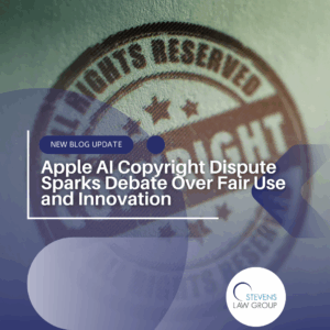 Apple AI Copyright Dispute Sparks Debate Over Fair Use and Innovation - Stevens Law Group
