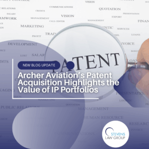 Archer Aviation’s Patent Acquisition Highlights the Value of IP Portfolios - Stevens Law Group