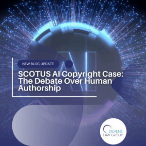 SCOTUS AI Copyright Case: The Debate Over Human Authorship - Stevens Law Group