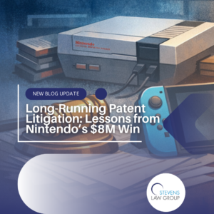 Long-Running Patent Litigation Lessons from Nintendo’s $8M Win - Stevens Law Group