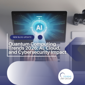 Quantum Computing Trends 2026 AI, Cloud, and Cybersecurity Impact - Stevens Law Group