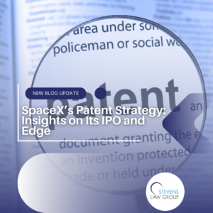 SpaceX’s Patent Strategy Insights on Its IPO and Edge - Stevens Law Group