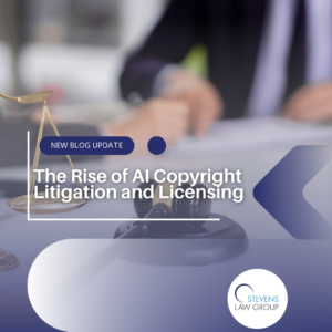 The Rise of AI Copyright Litigation and Licensing - Stevens Law Group